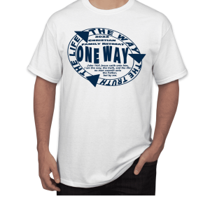 CLOSEOUT!!! 2022 Christian Family Retreat T-Shirt - ONE WAY